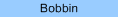 Bobbin